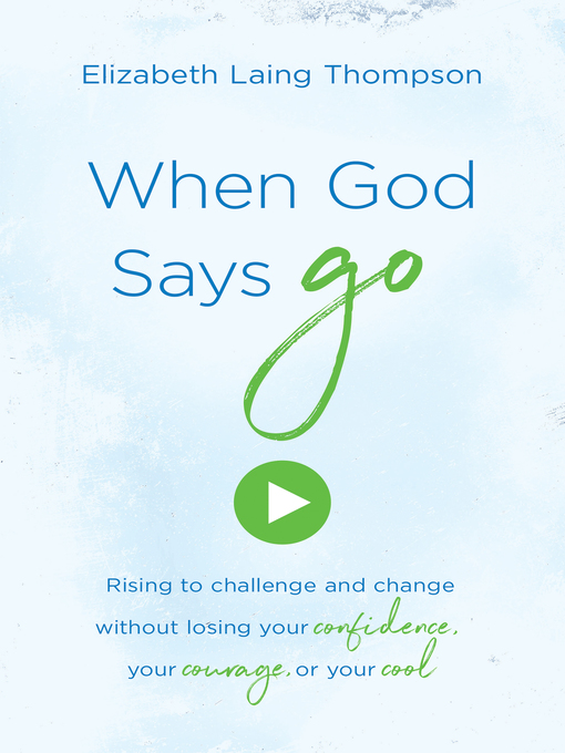 Title details for When God Says "Go" by Elizabeth Laing Thompson - Wait list